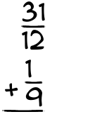 What is 31/12 + 1/9?