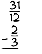 What is 31/12 - 2/3?