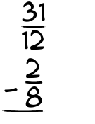 What is 31/12 - 2/8?
