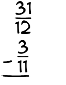 What is 31/12 - 3/11?