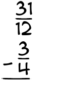 What is 31/12 - 3/4?