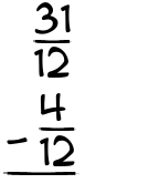 What is 31/12 - 4/12?
