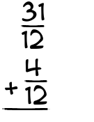 What is 31/12 + 4/12?