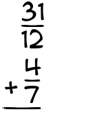 What is 31/12 + 4/7?