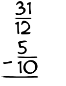 What is 31/12 - 5/10?