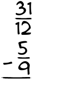 What is 31/12 - 5/9?
