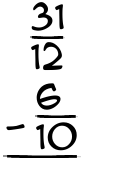 What is 31/12 - 6/10?