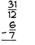 What is 31/12 - 6/7?