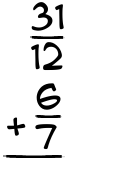 What is 31/12 + 6/7?