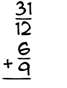 What is 31/12 + 6/9?