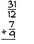 What is 31/12 + 7/9?