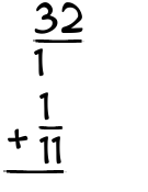 What is 32/1 + 1/11?