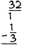 What is 32/1 - 1/3?