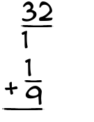 What is 32/1 + 1/9?