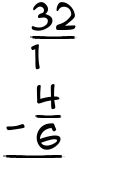 What is 32/1 - 4/6?