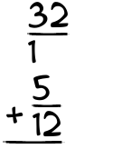 What is 32/1 + 5/12?