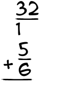 What is 32/1 + 5/6?