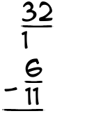 What is 32/1 - 6/11?
