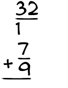 What is 32/1 + 7/9?