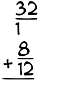 What is 32/1 + 8/12?