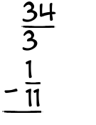 What is 34/3 - 1/11?