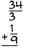 What is 34/3 + 1/9?