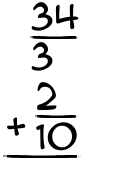 What is 34/3 + 2/10?