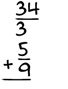 What is 34/3 + 5/9?