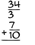 What is 34/3 + 7/10?