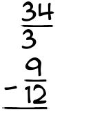 What is 34/3 - 9/12?