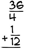 What is 36/4 + 1/12?