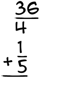 What is 36/4 + 1/5?