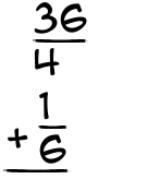 What is 36/4 + 1/6?