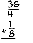What is 36/4 + 1/8?
