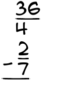 What is 36/4 - 2/7?