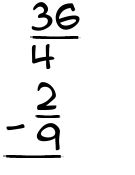 What is 36/4 - 2/9?