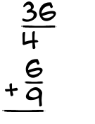 What is 36/4 + 6/9?