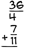 What is 36/4 + 7/11?