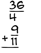 What is 36/4 + 9/11?