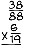 What is 38/88 x 6/19?