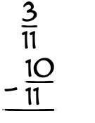 What is 3/11 - 10/11?