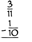 What is 3/11 - 1/10?