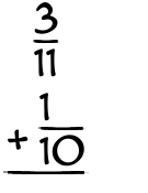 What is 3/11 + 1/10?