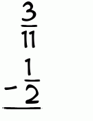 What is 3/11 - 1/2?
