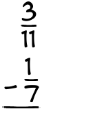 What is 3/11 - 1/7?