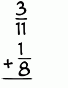 What is 3/11 + 1/8?