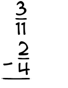 What is 3/11 - 2/4?