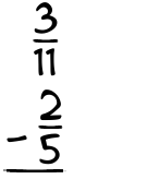 What is 3/11 - 2/5?