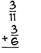 What is 3/11 + 3/6?