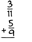 What is 3/11 + 5/9?